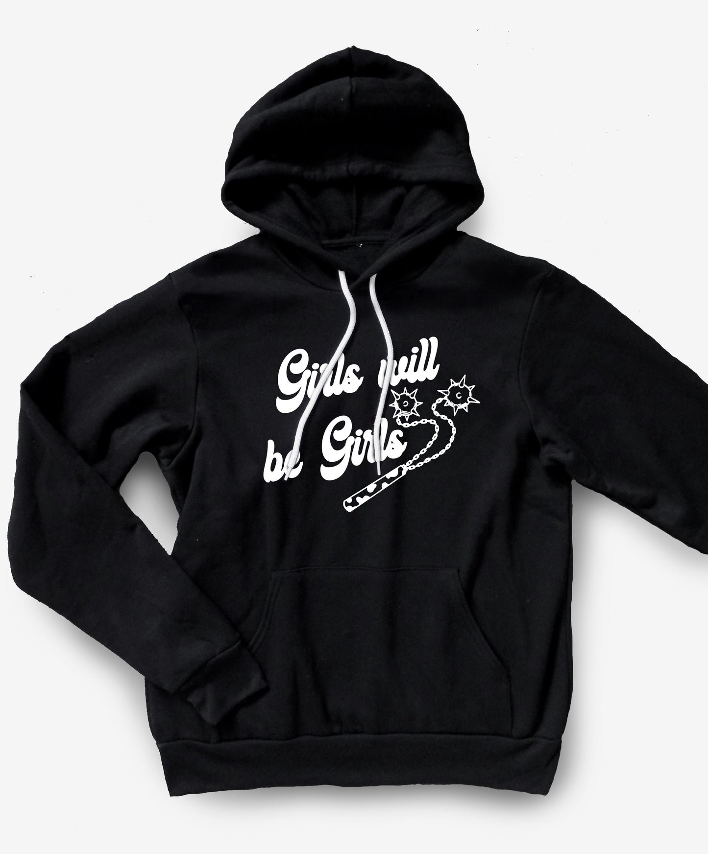 Girls Will Be Girls Hoodie