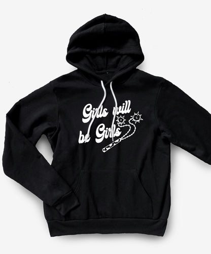 Girls Will Be Girls Hoodie